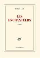 Couverture du livre « Les enchanteurs » de Romain Gary aux éditions Gallimard