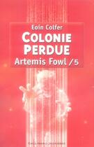Couverture du livre « Artemis Fowl Tome 5 : colonie perdue » de Eoin Colfer aux éditions Gallimard-jeunesse