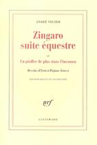 Couverture du livre « Zingaro suite equestre - et un piaffer de plus dans l'inconnu » de Velter/Pignon-Ernest aux éditions Gallimard