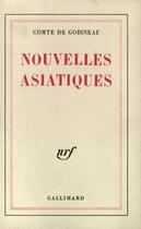 Couverture du livre « Nouvelles asiatiques » de Arthur De Gobineau aux éditions Gallimard (patrimoine Numerise)