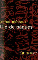 Couverture du livre « L'Ile De Paques » de Alfred Metraux aux éditions Gallimard