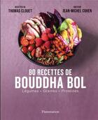 Couverture du livre « 80 nouvelles recettes de bouddha bols » de Jean-Michel Cohen aux éditions Flammarion