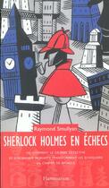 Couverture du livre « Sherlock Holmes en échecs : ou comment le célèbre détective et son ennemi Moriarty transforment les échiquiers en champs de bataille » de Raymond Smullyan aux éditions Flammarion