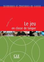 Couverture du livre « Jeu en classe de langue » de Haydee Silva aux éditions Cle International