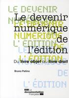 Couverture du livre « Le devenir numérique de l'édition » de  aux éditions Documentation Francaise