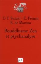 Couverture du livre « Bouddhisme zen et psychanalyse (7e édition) » de Erich Fromm et Richard De Martino et Daisetz Teitaro Suzuki aux éditions Puf