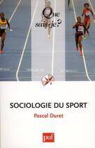 Couverture du livre « Sociologie du sport (2e édition) » de Pascal Duret aux éditions Que Sais-je ?