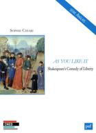 Couverture du livre « As you like it ; Shakespeare's Comedy of Liberty » de Sophie Chiari aux éditions Belin Education