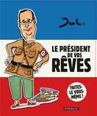 Couverture du livre « Le président de vos rêves » de Jul aux éditions Dargaud