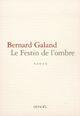 Couverture du livre « Le festin de l'ombre » de Bernard Galand aux éditions Denoel