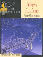 Couverture du livre « Metro Fantome » de Anne Quesemand aux éditions Magnard
