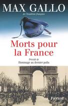 Couverture du livre « Morts pour la France ; hommage au dernier poilu » de Max Gallo aux éditions Fayard