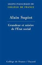 Couverture du livre « Grandeur et misère de l'Etat social » de Alain Supiot aux éditions Fayard
