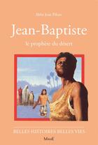 Couverture du livre « Jean-Baptiste, le prophète du désert » de Jean Pihan aux éditions Fleurus