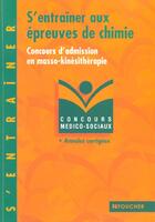 Couverture du livre « Annales Corrigees ; Concours Masseur ; S'Entrainer Aux Epreuves De Chimie » de N Krati aux éditions Foucher