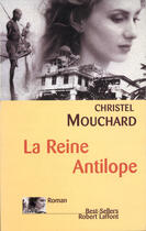 Couverture du livre « La reine antilope » de Christel Mouchard aux éditions Robert Laffont