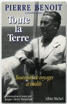 Couverture du livre « Toute la terre ; souvenirs de voyages et inédits » de Pierre Benoit aux éditions Albin Michel