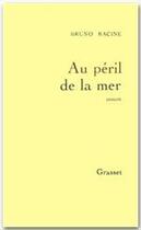 Couverture du livre « Au péril de la mer » de Racine Bruno aux éditions Grasset