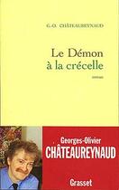 Couverture du livre « Le demon a la crecelle » de Chateaureynaud G-O. aux éditions Grasset