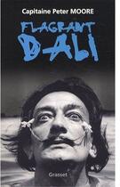 Couverture du livre « Flagrant Dalí » de Peter Moore aux éditions Grasset