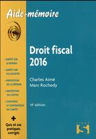 Couverture du livre « Droit fiscal (édition 2016) » de Charles Aime et Marc Rochedy aux éditions Sirey