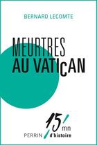 Couverture du livre « Meurtres au Vatican ; l'affaire Estermann » de Bernard Lecomte aux éditions Perrin