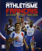 Couverture du livre « L'athletisme francais ( 2001-2010 ) » de Billouin/Delerm aux éditions Solar