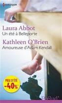 Couverture du livre « Un été à Belleporte ; amoureuse d'Adam Kendall » de Laura Abbot et Kathleen O'Brien aux éditions Harlequin