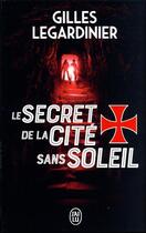 Couverture du livre « Le secret de la cité sans soleil » de Gilles Legardinier aux éditions J'ai Lu