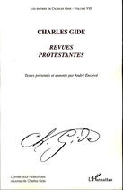 Couverture du livre « Charles Gide Tome 8 ; revues protestantes » de Charles Gide aux éditions L'harmattan