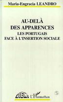 Couverture du livre « Au-dela des apparences - les portugais face a l'insertion sociale » de Leandro Maria-Elena aux éditions Editions L'harmattan