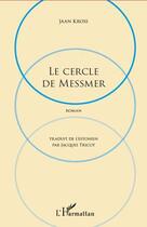 Couverture du livre « Cercle de Messmer » de Jaan Kross aux éditions Editions L'harmattan