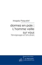 Couverture du livre « Dormez en paix ; l'homme veille sur vous » de Magaly Paquelet aux éditions Le Manuscrit