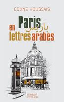 Couverture du livre « Paris en lettres arabes » de Coline Houssais aux éditions Actes Sud