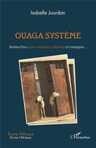 Couverture du livre « OUAGA système ; Burkina Faso, motos, moutons, cellulaires et compagnie... » de Isabelle Jourdan aux éditions L'harmattan