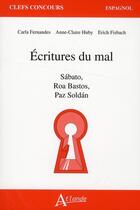 Couverture du livre « Écritures du mal ; Sábato, Roa Bastos, Paz Soldán » de  aux éditions Atlande Editions