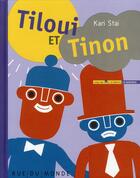 Couverture du livre « Tiloui et Tinon » de Kari Stai aux éditions Rue Du Monde