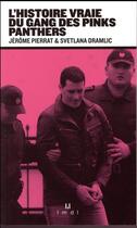 Couverture du livre « L'histoire vraie du gang des Pink Panthers » de Jérôme Pierrat et Svetlana Dramlic aux éditions La Manufacture De Livres