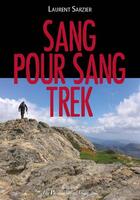 Couverture du livre « Sang pour sang trek » de Laurent Sarzier aux éditions Les Passionnes De Bouquins