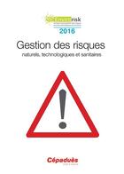 Couverture du livre « Gestion des risques ; naturels, technologiques et sanitaires » de  aux éditions Cepadues