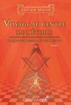 Couverture du livre « Voyage au centre de l'étoile » de Lucien Millo aux éditions Liber Faber