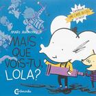 Couverture du livre « Lola Olifante Tome 3 ; mais que vois-tu Lola ? » de Mari Ahokoivu aux éditions Cambourakis