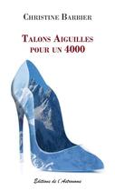 Couverture du livre « Talons aiguilles pour un 4000 » de Christine Barbier aux éditions Editions De L'astronome