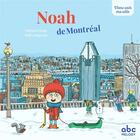 Couverture du livre « Viens voir ma ville ; Noah de Montréal » de Mylene Rigaudie et Stephane Husar aux éditions Abc Melody