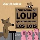 Couverture du livre « L'histoire du loup qui connaissait les lois » de Olivier Dupin aux éditions Lapin