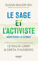 Couverture du livre « Le sage et l'activiste : agir pour le climat » de Dalai-Lama et Greta Thunberg aux éditions Massot Editions
