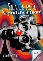 Couverture du livre « Rien de réel ne peut être menacé : Un roman initiatique qui nous plonge avec humour dans les méandres de l'ego » de Amélie Galiay aux éditions Jdh