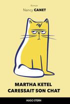 Couverture du livre « Martha Ketel caressait son chat » de Nancy Canet aux éditions Hugo Stern