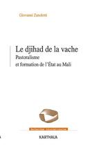 Couverture du livre « Le « Djihad de la vache » : pastoralisme et formation de l'État au Mali » de Anonyme aux éditions Karthala