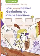 Couverture du livre « Les (presque) bonnes résolutions du Prince Firminon » de Clementine Beauvais et Misspaty aux éditions Milan